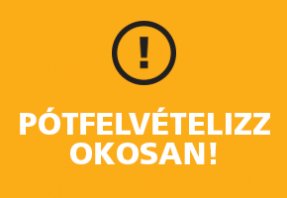 pótfelvételizz okosan